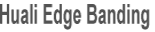Huali Edge Banding